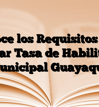 Conoce los Requisitos para renovar Tasa de Habilitación Municipal Guayaquil