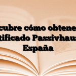 Descubre cómo obtener un Certificado Passivhaus en España