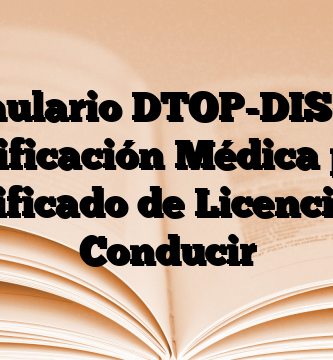 Formulario DTOP-DIS-260: Certificación Médica para certificado de Licencia de Conducir