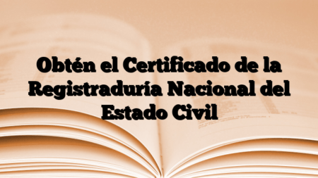 Obtén el Certificado de la Registraduría Nacional del Estado Civil