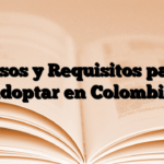 Pasos y Requisitos para adoptar en Colombia